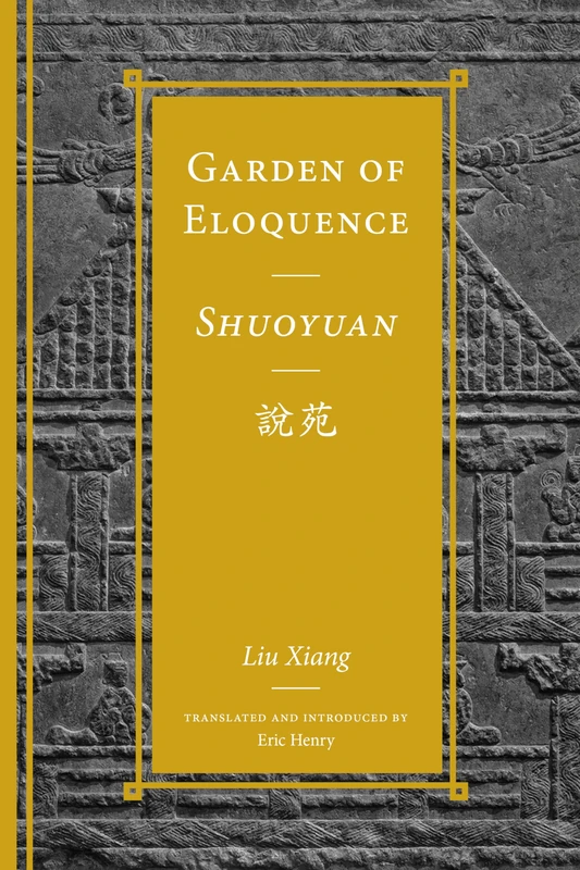 Garden of Eloquence / Shuoyuan說苑 (Classics of Chinese Thought)