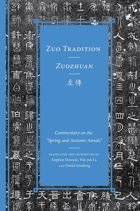 Zuo Tradition / Zuozhuan左傳: Commentary on the "Spring and Autumn Annals": Three Volumes (Classics of Chinese Thought)