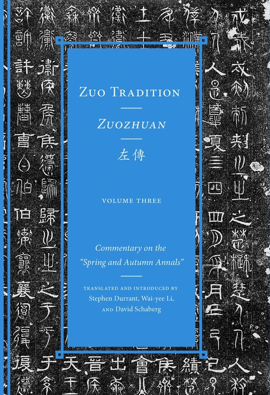 Zuo Tradition / Zuozhuan: Commentary on the "Spring and Autumn Annals" Volume 3 (Classics of Chinese Thought)