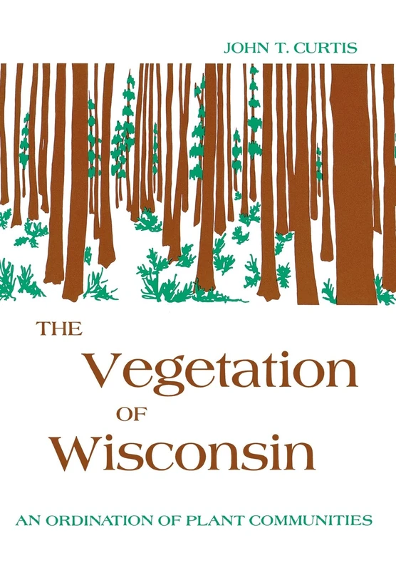 The Vegetation of Wisconsin: Ordination of Plant Communities