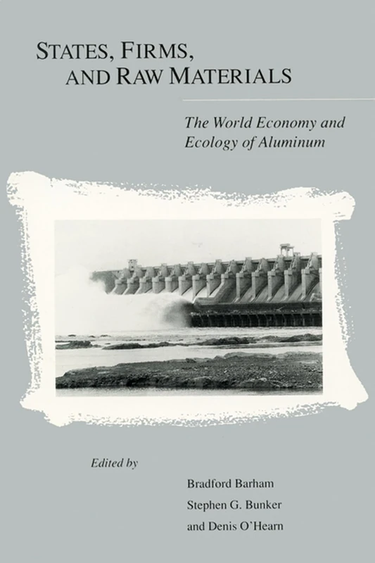 States, Firms and Raw Materials: World Economy and Ecology of Aluminium