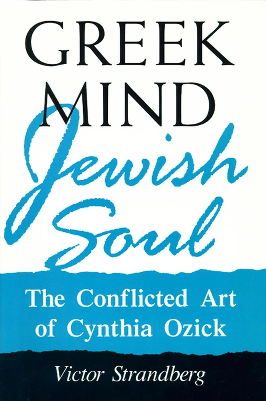 Greek Mind/Jewish Soul: Conflicted Art of Cynthia Ozick (The Wisconsin Project on American Writers) - Image 1