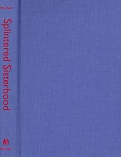 Splintered Sisterhood: Gender and Class in the Campaign Against Woman Suffrage