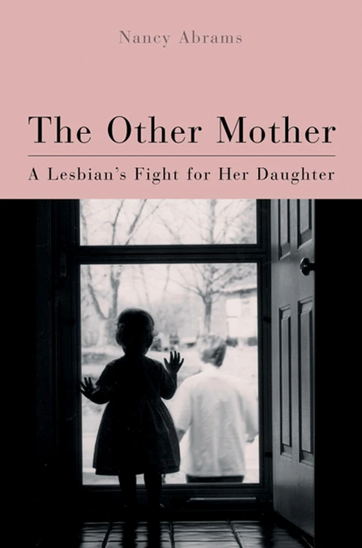 The Other Mother: A Lesbian's Fight for Her Daughter (Living Out: Gay and Lesbian Autobiographies) - Image 1
