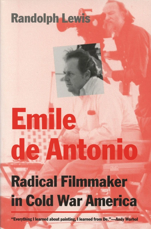 Emile De Antonio: Radical Filmmaker in Cold War America
