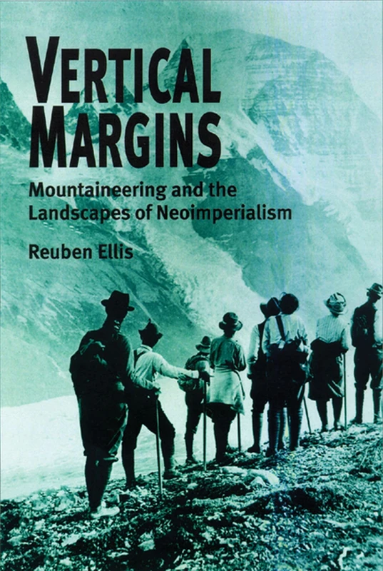 Vertical Margins: Mountaineering and the Landscapes of Neo-imperialism