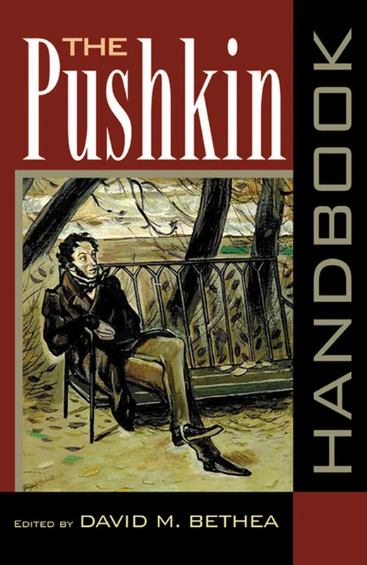 The Pushkin Handbook (Publications of the Wisconsin Center for Pushkin Studies)