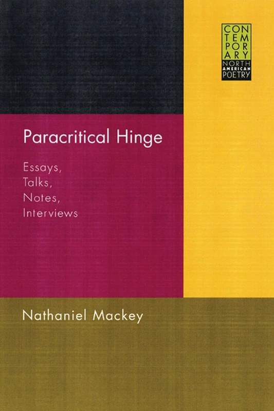 Paracritical Hinge: Essays, Talks, Notes, Interviews (Contemporary North American Poetry) - Image 1