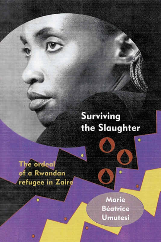 Surviving the Slaughter: The Ordeal of a Rwandan Refugee in Zaire (Women in Africa & the Diaspora) - Image 1