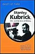 Depth of Field: Stanley Kubrick, Film and the Uses of History (Wisconsin Studies in Film)