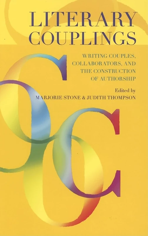 Literary Couplings: Writing Couples, Collaborators and the Construction of Authorship - Image 1