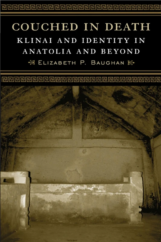Couched in Death: Klinai and Identity in Anatolia and Beyond (Wisconsin Studies in Classics (Hardcover))