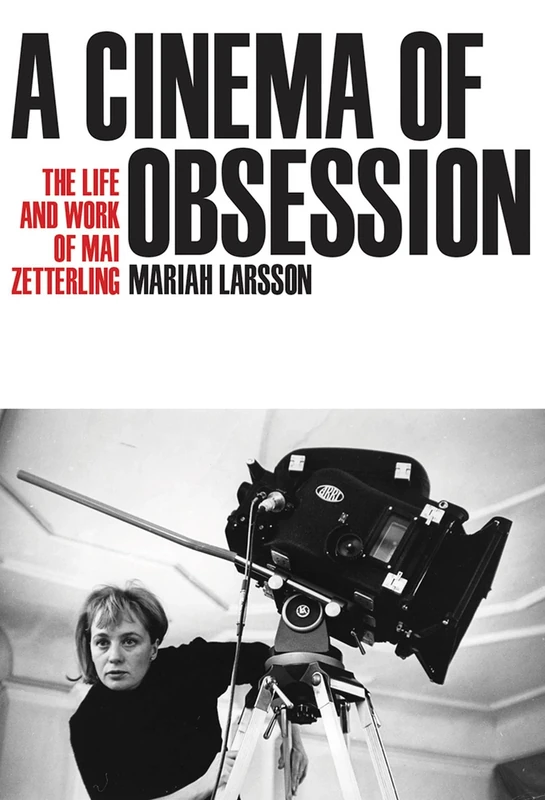 A Cinema of Obsession: The Life and Work of Mai Zetterling (Wisconsin Studies in Film)