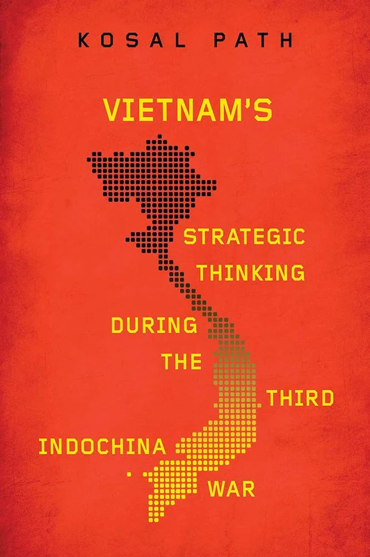 Vietnam's Strategic Thinking during the Third Indochina War (New Perspectives in Southeast Asian Studies)