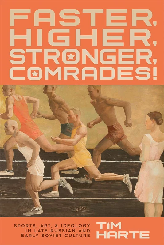 Faster, Higher, Stronger, Comrades!: Sports, Art, and Ideology in Late Russian and Early Soviet Culture - Image 1