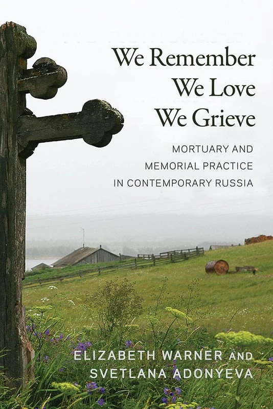 We Remember, We Love, We Grieve: Mortuary and Memorial Practice in Contemporary Russia - Image 1