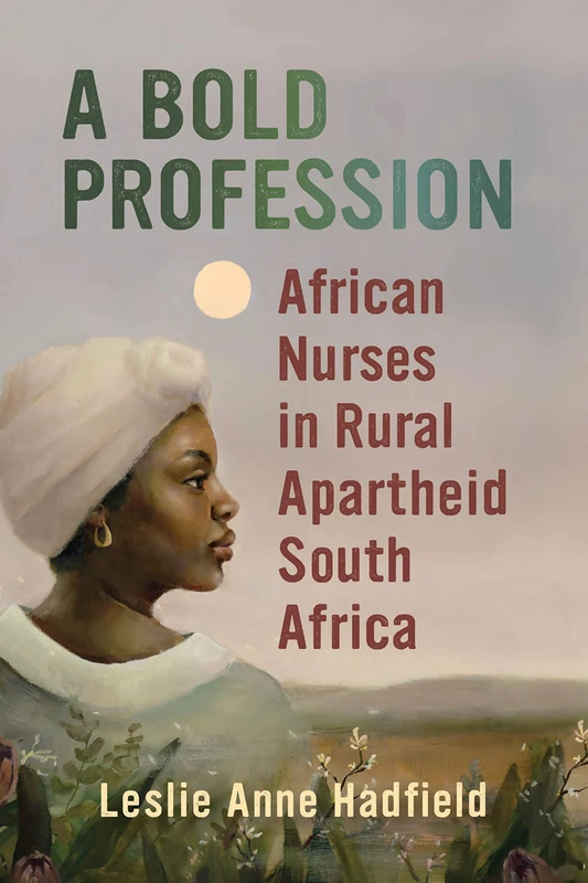 A Bold Profession: African Nurses in Rural Apartheid South Africa (Women in Africa and the Diaspora) - Image 1