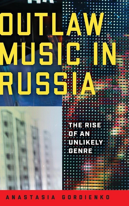 Outlaw Music in Russia: The Rise of an Unlikely Genre