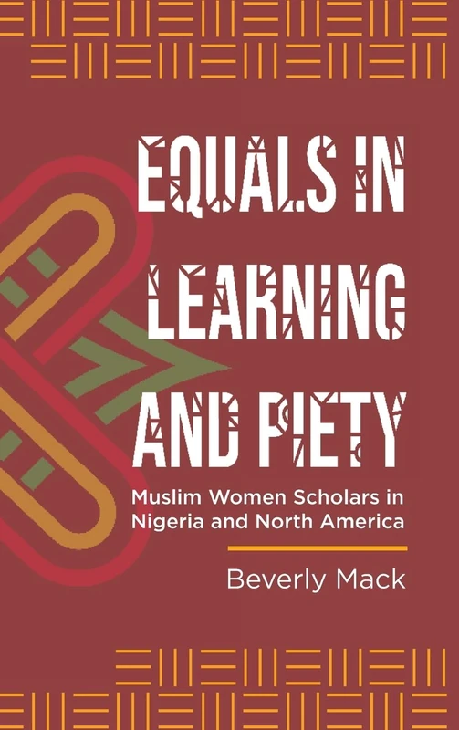 Equals in Learning and Piety: Muslim Women Scholars in Nigeria and North America (Women in Africa and the Diaspora) - Image 1