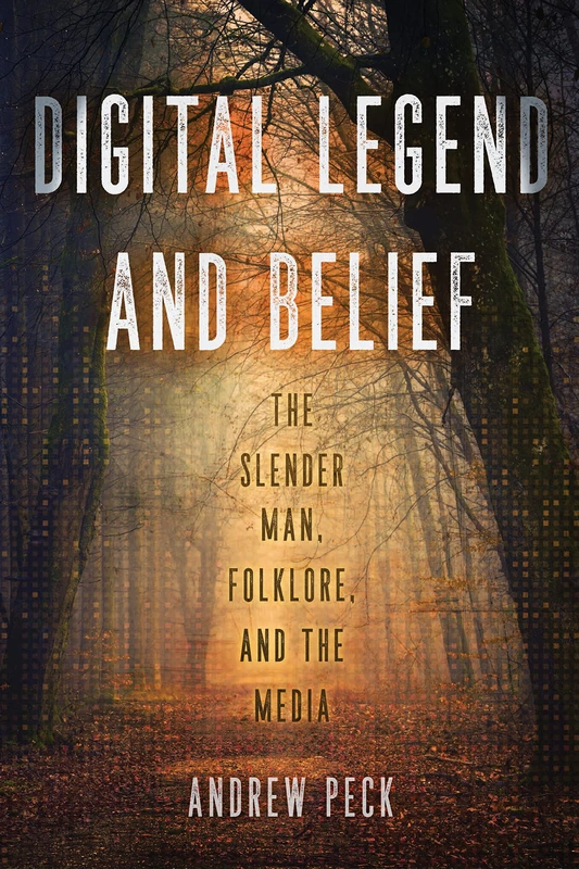 Digital Legend and Belief: The Slender Man, Folklore, and the Media - Image 1