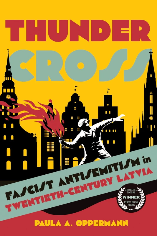 Thunder Cross: Fascist Antisemitism in Twentieth-Century Latvia (George L. Mosse Series in the History of European Culture, Sexuality, and Ideas) - Image 1