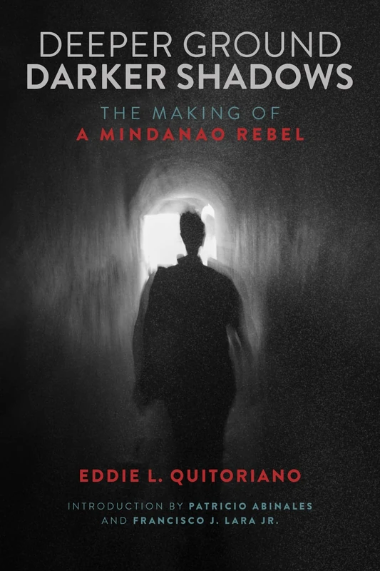 Deeper Ground, Darker Shadows: The Making of a Mindanao Rebel (New Perspectives in SE Asian Studies)