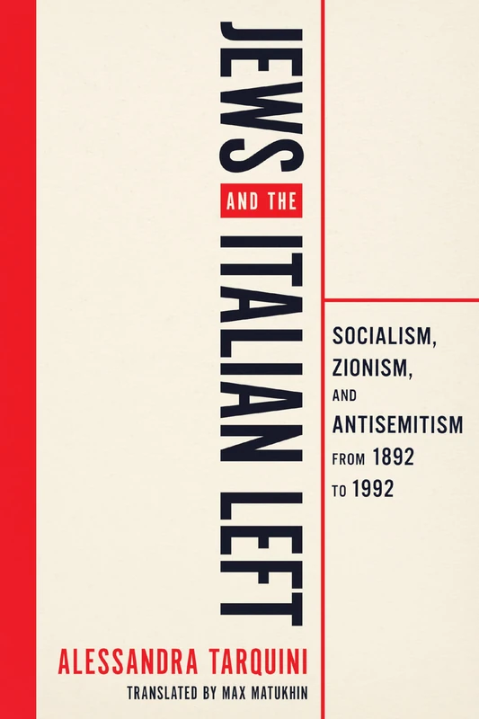 Jews and the Italian Left: Socialism, Zionism, and Antisemitism from 1892 to 1992 (George L. Mosse Series in the History of European Culture, Sexuality, and Ideas) - Image 1