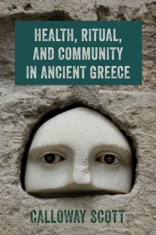 Health, Ritual, and Community in Ancient Greece