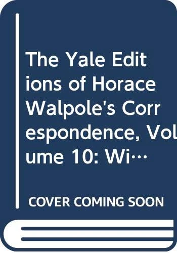 Correspondence: v. 10: Vol 10 (Yale Edition of Horace Walpole's Correspondence): With George Montagu, II