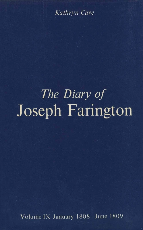 The Diary of Joseph Farington Vol 9 and 10: Jan.1808-Dec.1810