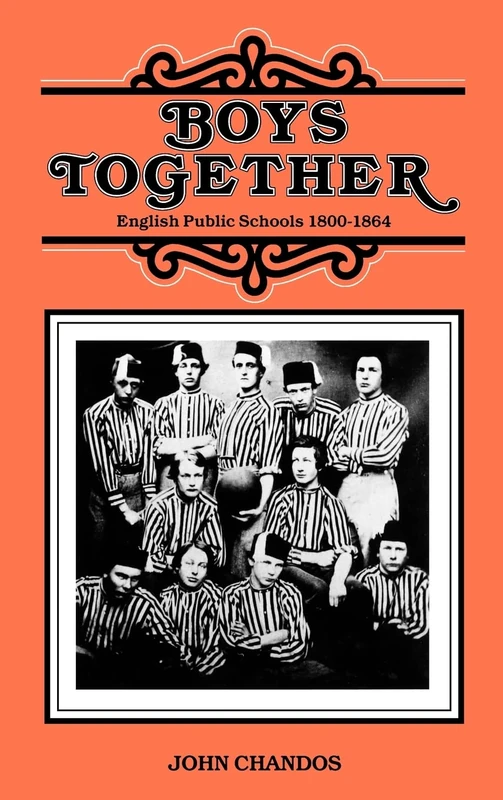 Boys Together – English Public Schools 1800–1864
