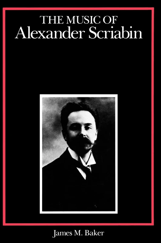 Music of Alexander Scriabin (Composers of the Twentieth Century Series)