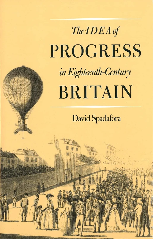 The Idea of Progress in Eighteenth Century Britain (Yale Historical Publications Series) - Image 1