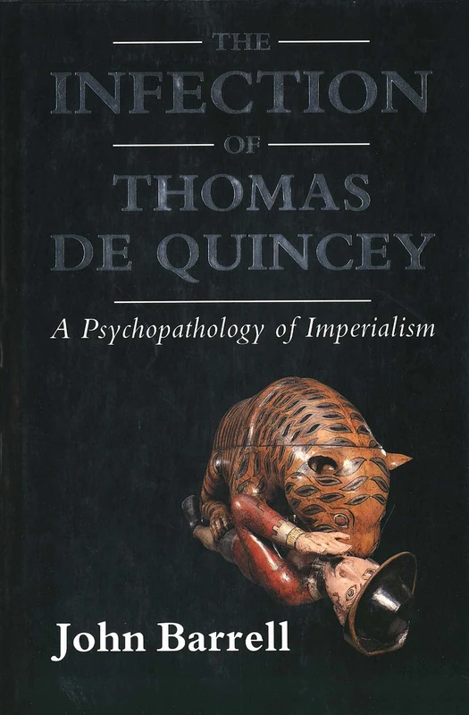 The Infection of Thomas De Quincey – A Psychopathology of Imperialism
