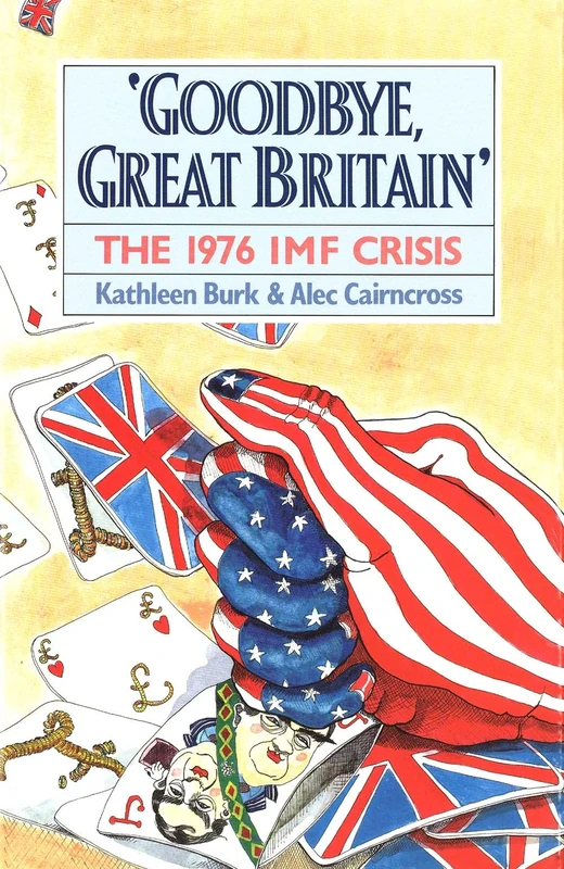 Good Bye Great Britain – The 1976 Imf Crisis