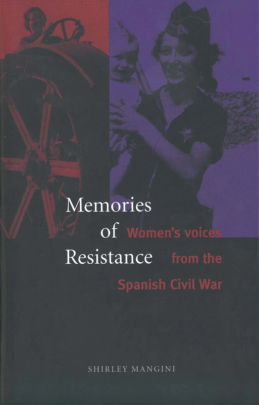 Memories of Resistance – Women′s Voices from the Spanish Civil War