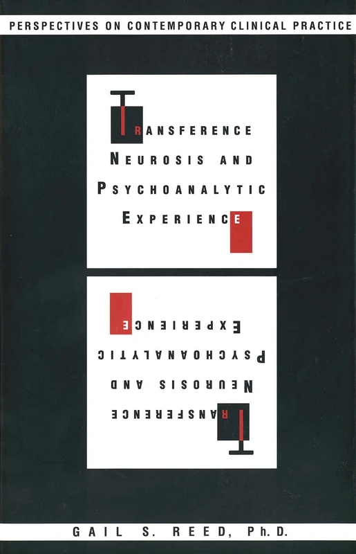 Transference Neurosis & Psychoanalytic Experience – Perspectives on Contemporary Clinical Practice