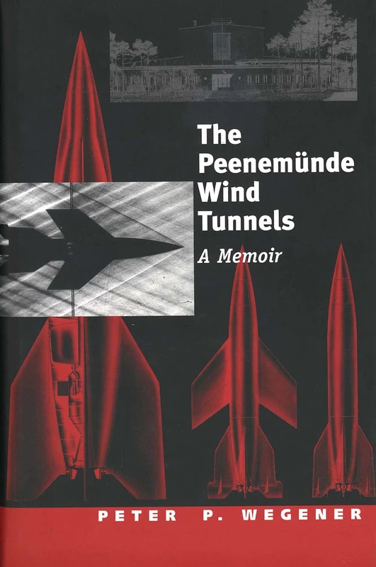 Peenemunde Wind Tunnels: A Memoir