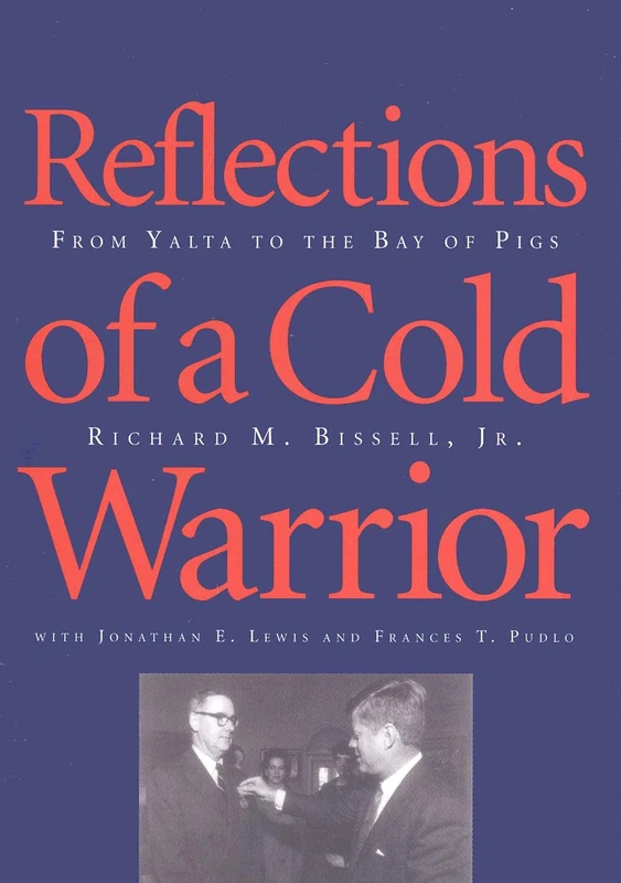 Reflections of a Cold Warrior – From Yalta To the Bay of Pigs