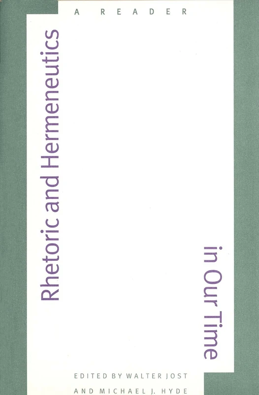Rhetoric & Hermeneutics in our Time – A Reader (Yale Studies in Hermeneutics)
