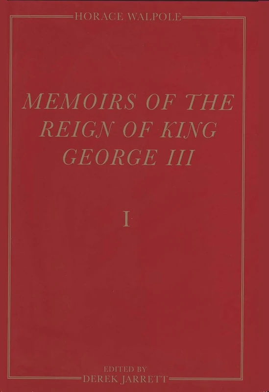 Memoirs of the Reign of King George III 4V Set: The Yale Edition of Horace Walpole`s Memoirs (The Yale Edition of Horace Walpole's Correspondence)