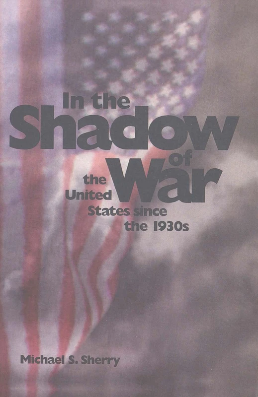 In the Shadow of War – The United States Since the 1930′s (Paper)