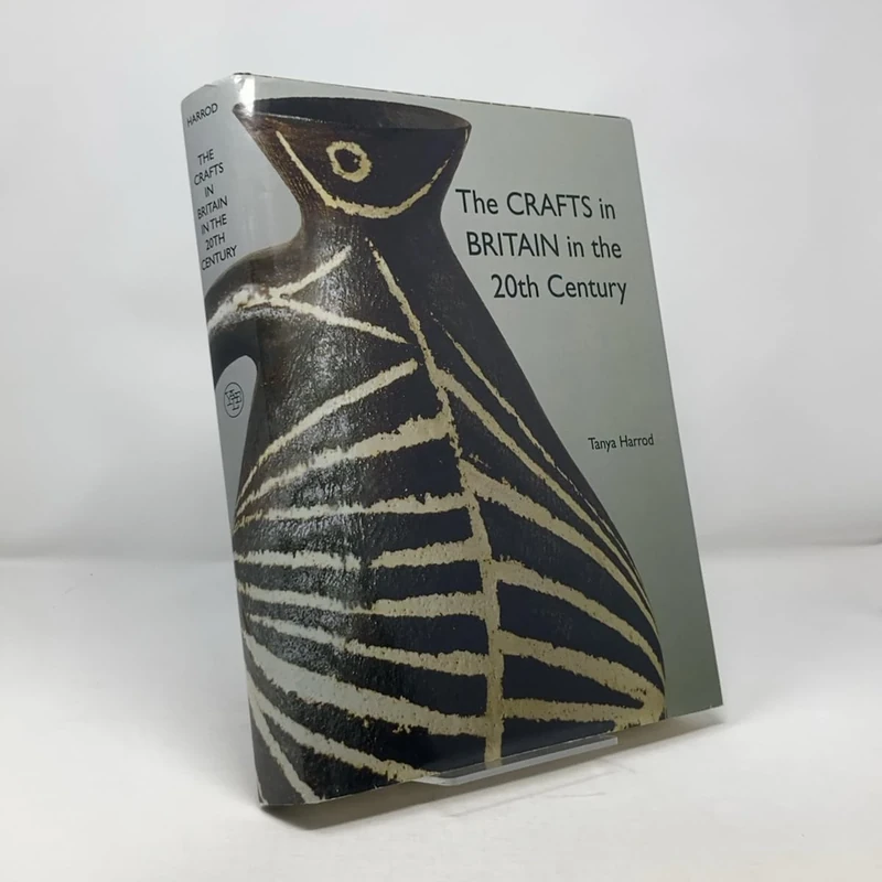 The Crafts in Britain in the Twentieth Century (Bard Graduate Center for Studies in the Decorative Arts(YUP))