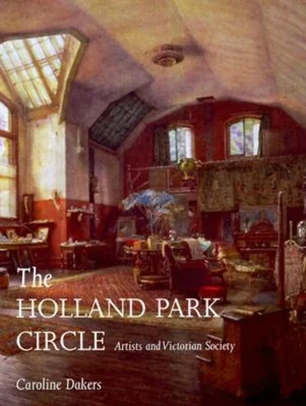 The Holland Park Circle – Artists & Victorian Society: Artists and Victorian Society - Image 1