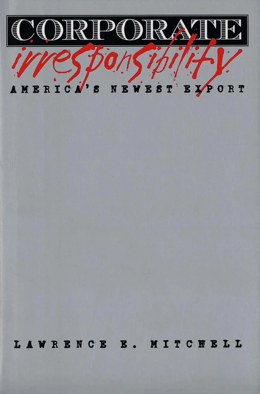 Corporate Irresponsibilty – America′s Newest Export