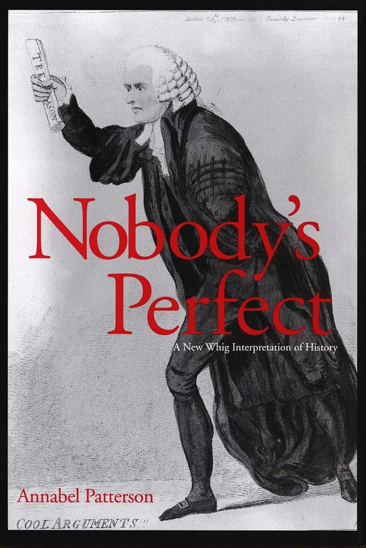 Nobody′s Perfect – A New Whig Interpretation of History