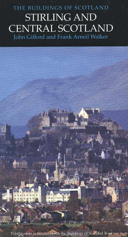 Stirling & Central Scotland (Pevsner Architectural Guides: Buildings of Scotland)