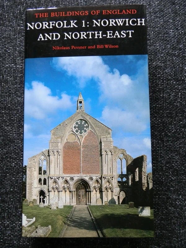 Norfolk 1: Norwich and North–East (Pevsner Architectural Guides: Buildings of England)