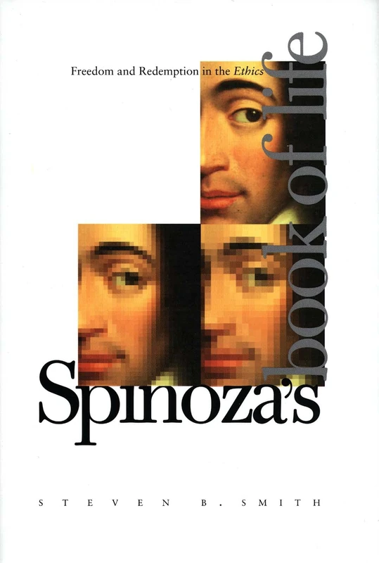 Spinoza`s Book of Life – Freedom and Redemption in the Ethics