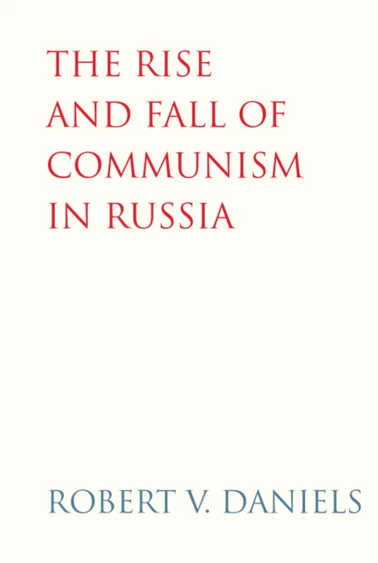 The Rise and Fall of Communism in Russia